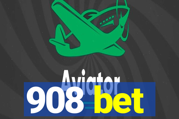 908 bet